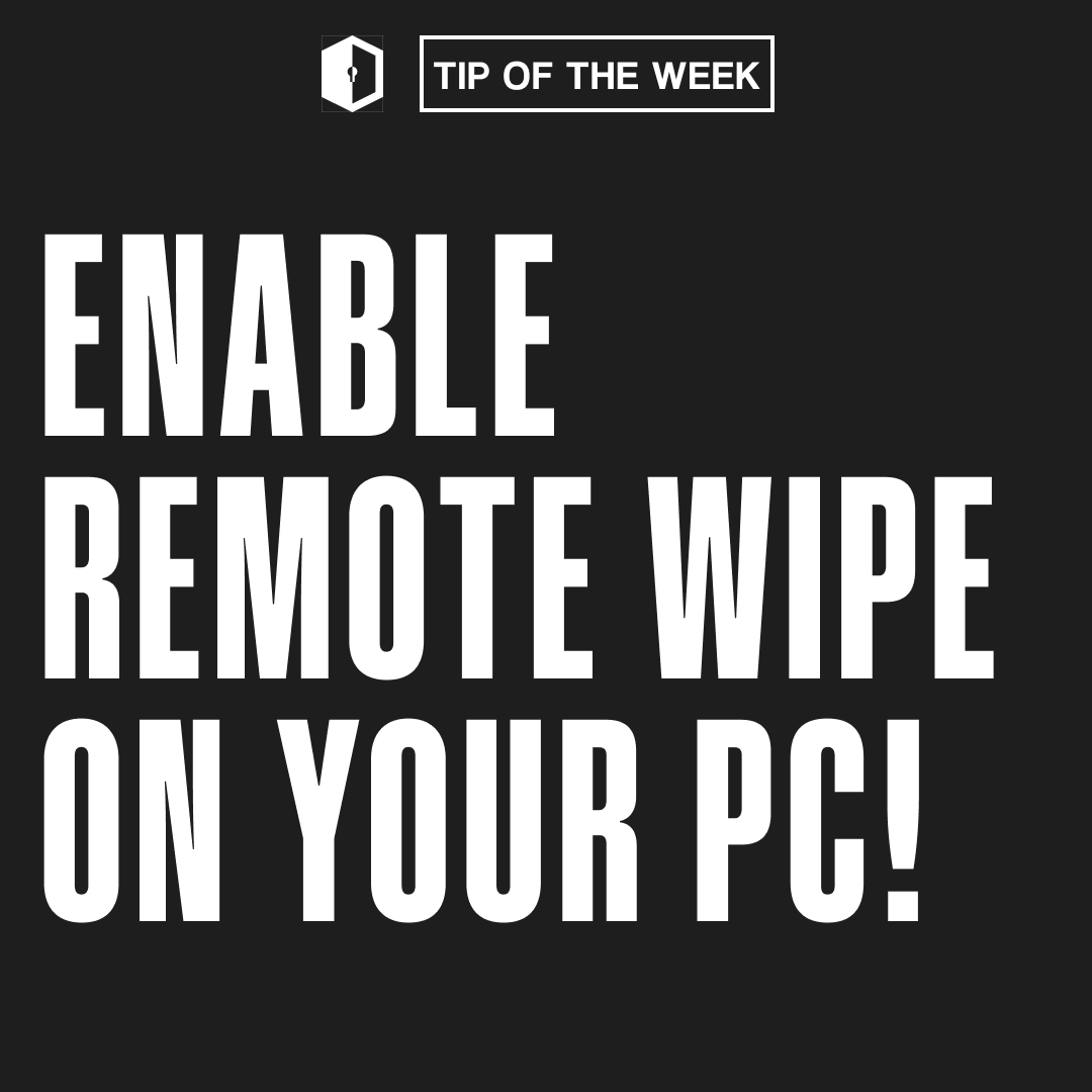 💻 Cyber Safety Tip of the Week: Enable Remote Wipe for Your PC 🛡️🔐