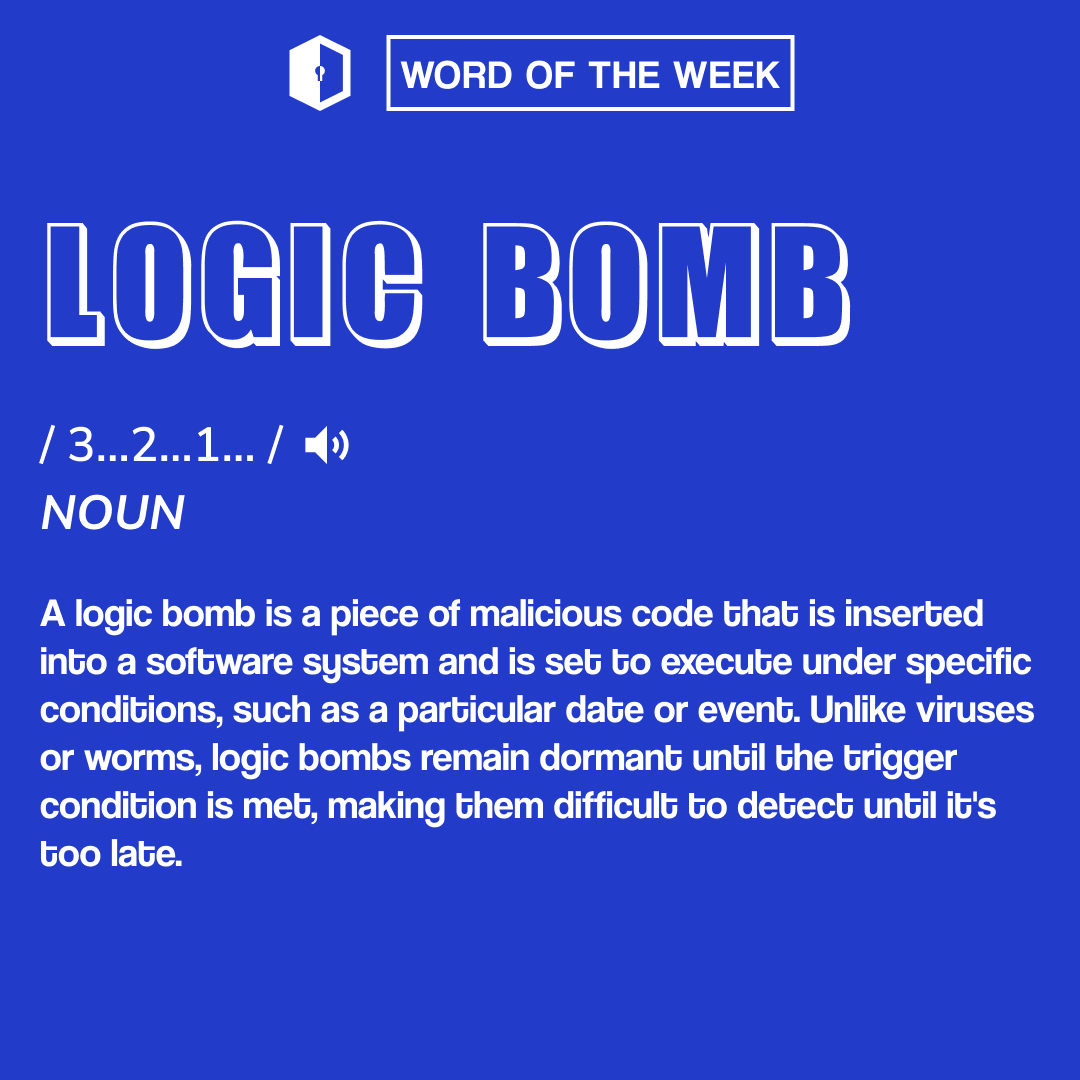 Cyber Security Word of the Week: Logic Bomb! 💣