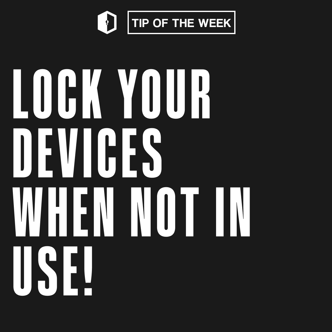 🔒 Cyber Safety Tip of the Week: Lock Your Devices When Not in Use! 🛡️📱