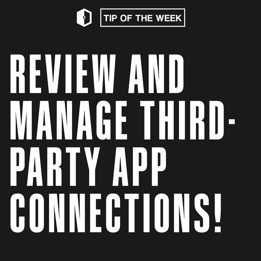 🔍 Cyber Safety Tip of the Week: Review and Manage Third-Party App Connections! 🔒📱